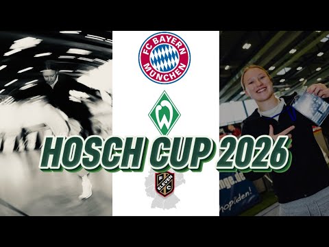 HOSCH CUP 2026⚽️🔥+ FC BAYERN MUNICH, 11 FC ,WERDER BREMEN MALU SCOUTET🙂‍↔️