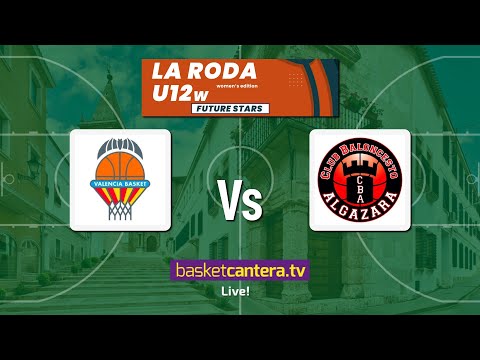 U12F.  VALENCIA BASKET vs CB ALGAZARA. Semifinal Torneo Alevín Fem. La Roda U12 F Future Stars 2025