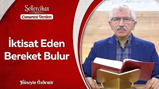 İktisat Eden Bereket Bulur | Hüseyin Özdemir