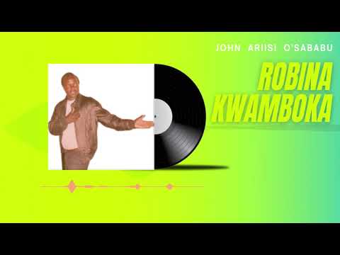 OMONG'INA ROBINA KWAMBOKA ___ JOHN ARIISI O'SABABU (Kirwanda Songa 78 Jazz)