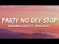 Adekunle Gold Party No Dey Stop Ft Zinoleesky Lyrics