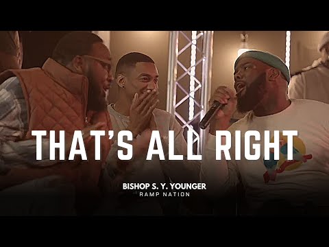 🔥 That's All Right | Bishop S. Y. Younger & RAMP Nation