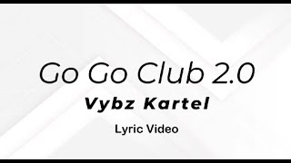 Vybz Kartel - Go Go Club 2.0 Lyrics (Dutty Money Riddim)