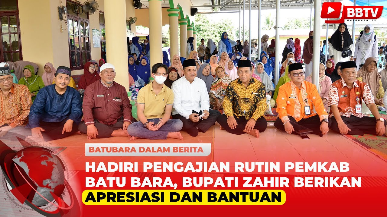 HADIRI PENGAJIAN RUTIN PEMKAB BATU BARA, BUPATI ZAHIR BERIKAN APRESIASI DAN BANTUAN