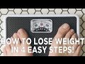 How To Lose Weight in 4 Easy Steps!