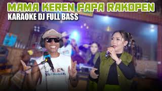 Download lagu KARAOKE MAMA KEREN PAPA RAKOPEN DJ TERBARU 2024 | Arif Citenx Ft. Ratna Antika (Music Karaoke) mp3
