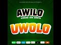 Awilo Kidume Cha Mbeya UWOLO Official Audio