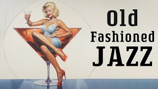 Old Fashioned Jazz | Timeless Jazz Classics | Relax Music