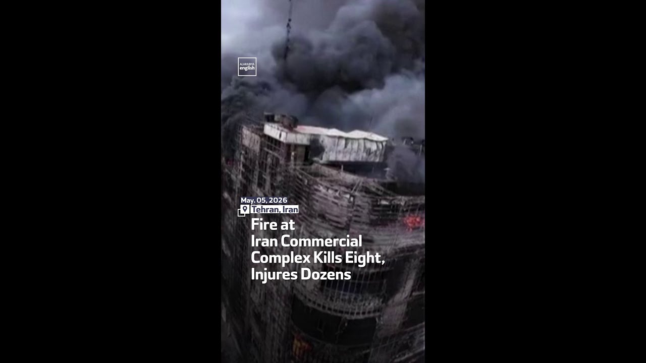 Video | Fire at Iran Commercial Complex Kills Eight, Injures Dozens