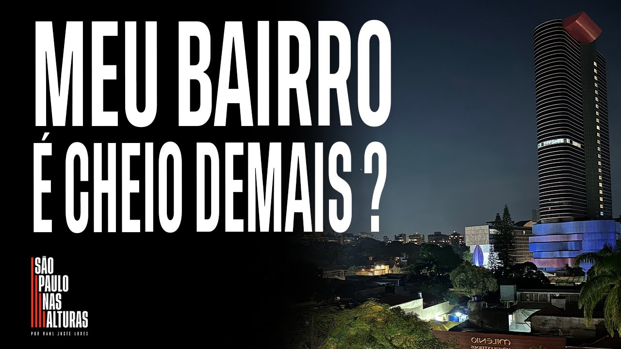 BAIRROS SATURADOS - Plano Diretor PARTE 2: O jogo de empurra pra onde São Paulo vai crescer