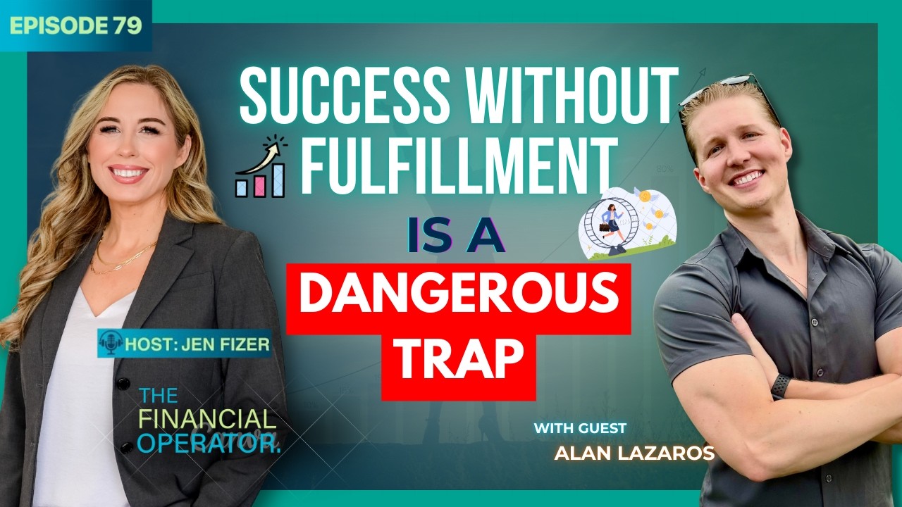Success Without Fulfillment Is a Dangerous Trap - Episode 79 with Alan Lazaros