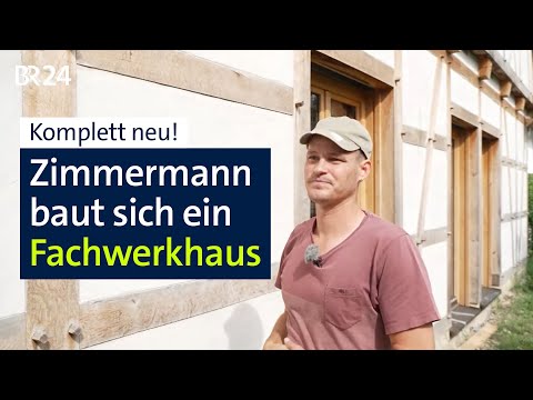 Nicht historisch, sondern komplett neu: Zimmermann baut sich ein Fachwerkhaus | Abendschau | BR24