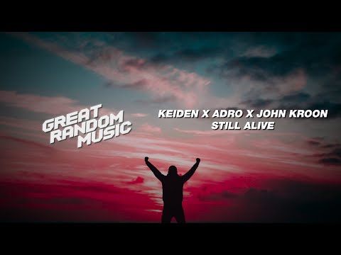 KEIDEN x Adro x John Kroon - Still Alive