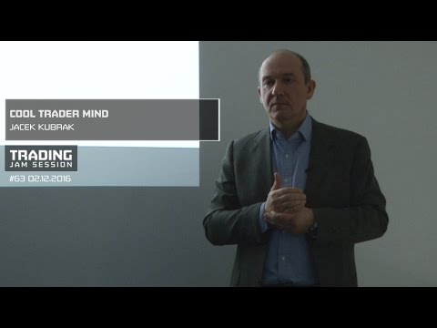 Cool Trader Mind, Jacek Kubrak, 02.12.2016, #63 TJS
