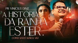 A História de Ester Explicada Como Nunca Antes! | Pr Vinicius Diniz