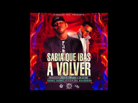 Benny Benni - Sabia Que Ibas A Volver ft. Delirious