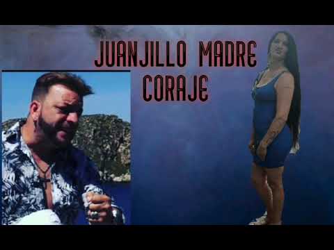 .JUANJILLO.  MADRE CORAJE