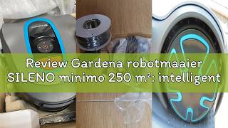Review Gardena robotmaaier SILENO minimo 250 m²: intelligente grasmaaier met optimale connectiviteit