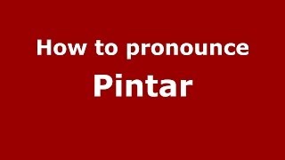 How to pronounce Pintar