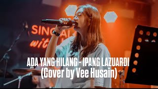 Download lagu ADA YANG HILANG - IPANG LAZUARDI (Cover by Vee Husain) mp3 Download lagu ADA YANG HILANG - IPANG LAZUARDI (Cover by Vee Husain) mp3