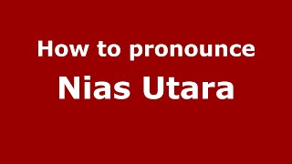 How to pronounce Nias Utara