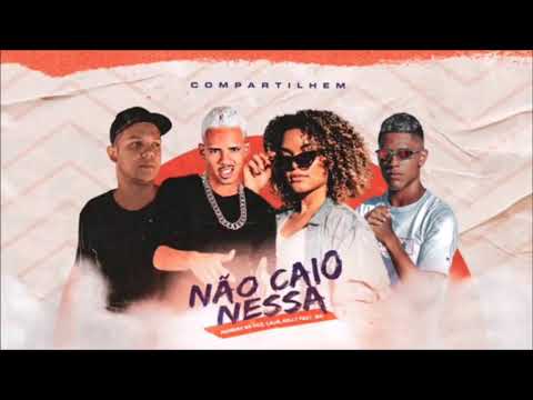 MANEIRO NA VOZ E MC CAUÃ E KELLY E WR - NÃO CAIO NESSA