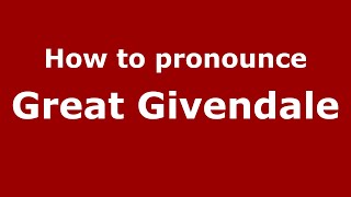 How to pronounce Great Givendale