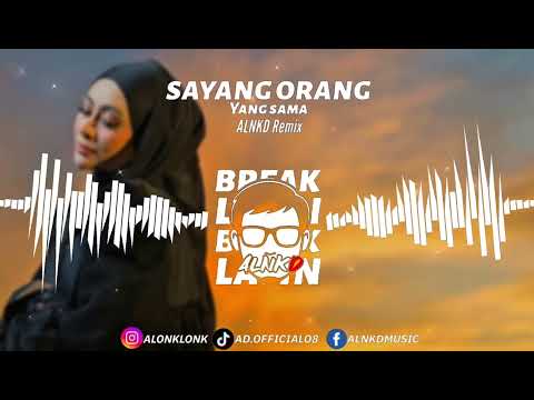 DJ Ku Masih Sayang Orang Yang Sama (ALNKD Remix) BreakLatin