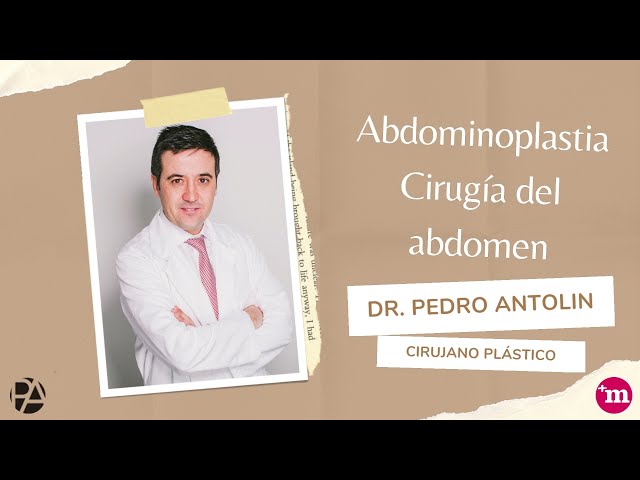 Abdominoplastia o Cirugía de Abdomen - Dr. Pedro Antolín - Dr. Pedro Antolín