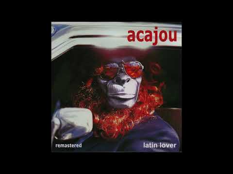 ACAJOU ~ LATIN LOVER REISSUE ~ FULL LENGHT ALBUM 2000 ~ REMASTERED 2023 BONUS TRACK