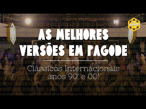 As Melhores VERSÕES EM PAGODE: clássicos internacionais anos 90 e 00 - GRUPO VERSÃO!
