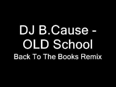 DJ B Cause  - Tupac - OLD School   - Back To The Books Remix