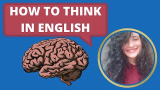 #britishpronunciation #britishaccent How to THINK in English -Reminders #britishenglish #esl