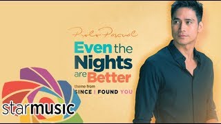 Piolo Pascual - Even The Nights Are Better (Audio) 🎵