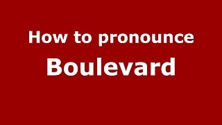 How to pronounce Boulevard