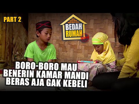 BEDAH RUMAH EPISODE 546 - Boro-Boro Mau Benerin Kamar Mandi Beras aja gak kebeli (PART 2)