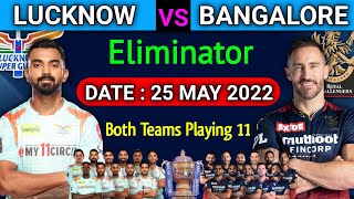 IPL 2022 | Eliminator | Lucknow Super Giants vs Royal Challengers Bangalore Playing 11 | LSG vs RCB