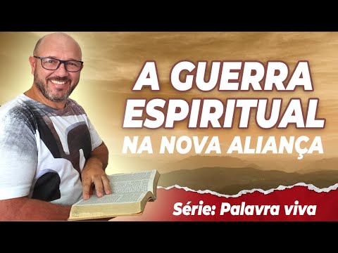 ENTENDA COMO ACONTECE A GUERRA ESPIRITUAL NA NOVA ALIANÇA || #18 || NOVA ALIANÇA