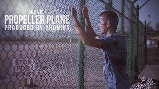 Nieve - Propeller Plane (Prod. by Phoniks)  (Official Video)