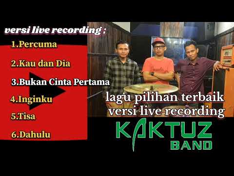 KaktuZ Band versi live recording.