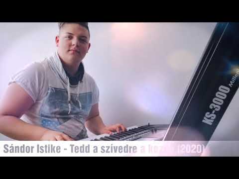 Sándor Istike - Tedd a szívedre a kezed (2020)