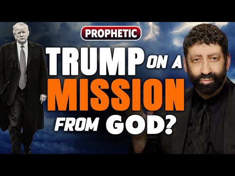 Trump Declares He’s on ‘A Mission from God!’ Trump’s Secret Mission | Jonathan Cahn Prophetic