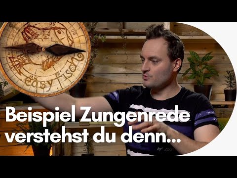 Beispiel für Zungenrede | Verstehst du überhaupt was du da betest?
