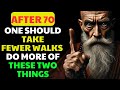 don t skip after 70 walking less and doing these two things buddhist teachings