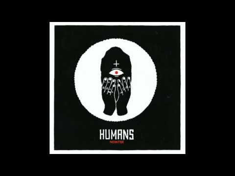 HUMANS - Gotta Go Home