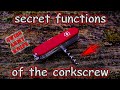 Secret Functions of the Corkscrew in the Swiss Army Knife