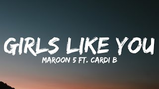 Maroon 5 - Girls Like You (Lyrics) ft. Cardi B