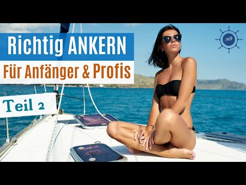 Richtig Ankern für Anfänger und Profis – Ankermanöver, Skippertraining - Teil 2