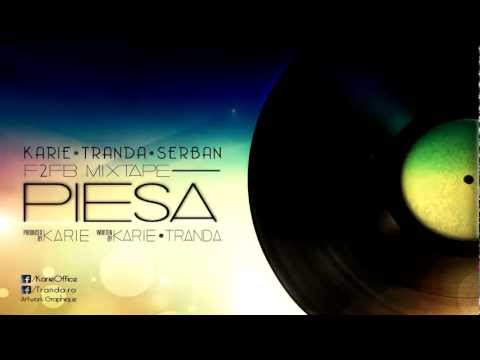 Karie ft. Tranda & Serban Cazan - Piesa [F2FB Mixtape]