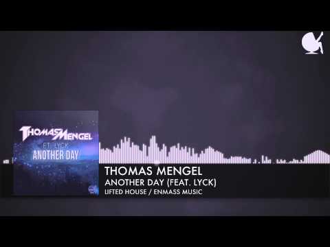 Thomas Mengel feat. Lyck - Another Day [Lifted House/EnMass Music]